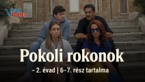 Pokoli rokonok 2. évad, 6-7. rész tartalma