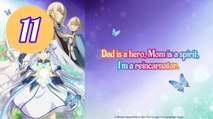 Dad Is a Hero Mom Is a Spirit Im a Reincarnator Episode 11 Engsub