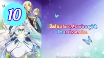 Dad Is a Hero Mom Is a Spirit Im a Reincarnator Episode 10 Engsub