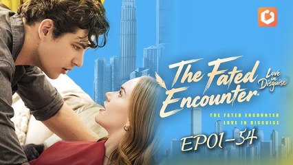 The Fated Encounter, Love Disguise - Full Movie