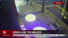İstanbul Kağıthane’de sinirlenip direkleri tekmeledi; ağaçlara zarar verdi