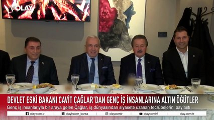 Devlet eski Bakanı Cavit Çağlar'dan genç iş insanlarına altın öğütler