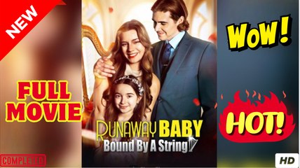Runaway Baby Bound By String Full Movie [Hot 2025 ]