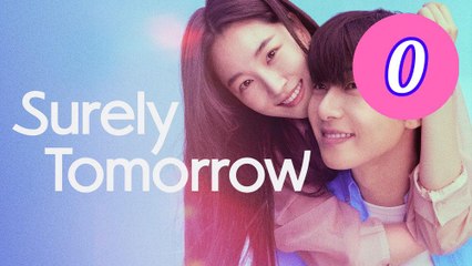 Surely Tomorrow Episode  Engsub