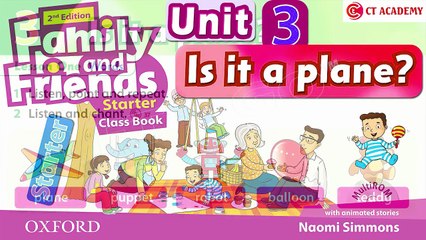FAMILY AND FRIENDS STARTER - UNIT 3: IS IT A PLANE?