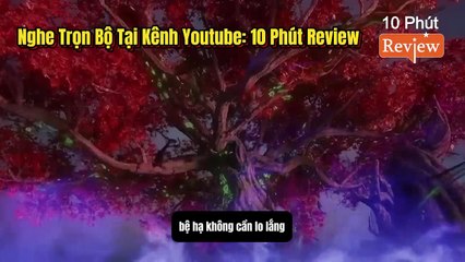 Tiên Nghịch Tập 207~209: Trở Về Tổ Trạch Vương Gia Cúng Bái Cha Mẹ, Diệt Thi Âm Tông Thu Lôi Cát Làm Tọa Kỵ