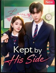 Kept by His Side Chinese Drama - English Sub