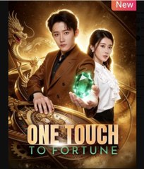 One Touch to Fortune Chinese Drama - English Sub