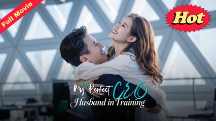 My Perfect CEO Husband In Training Full Eng Sub