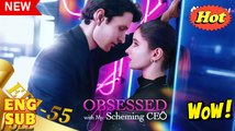 Obsessed Scheming CEO (2025 – FULL [Eng Sub])