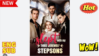 I Slept With My Three Werewolf Stepsons Full Movies english Sub