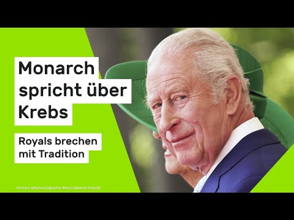 König Charles III.: Briten-Monarch spricht über Krebs - Royals brechen mit Tradition