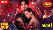 🎁🔥[Hot 2025]Press Me To Your Skin [ SHORT DRAMA WITH HIGH QUALITY 2025 ]