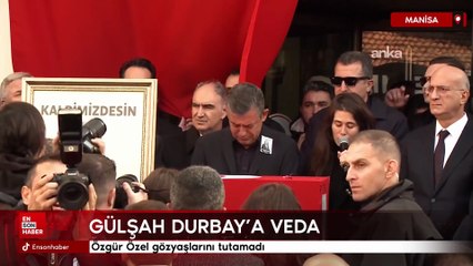 Gülşah Durbay'a veda: Özgür Özel gözyaşlarını tutamadı