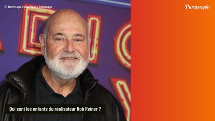 Rob Reiner : qui sont Nick, Romy, Jake et Tracy, ses quatre enfants ?