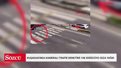 Kuşadası'nda kameralı trafik denetimi 108 sürücüye ceza yağdı