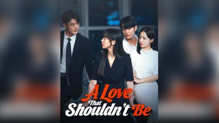 A Love That Shouldn't Be