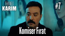 Komiser Fırat #7