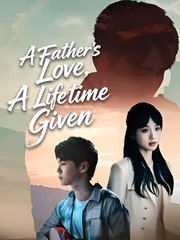 A Father’s Love A Lifetime Given - Drama FULL MOVIES ENGLISH SUB