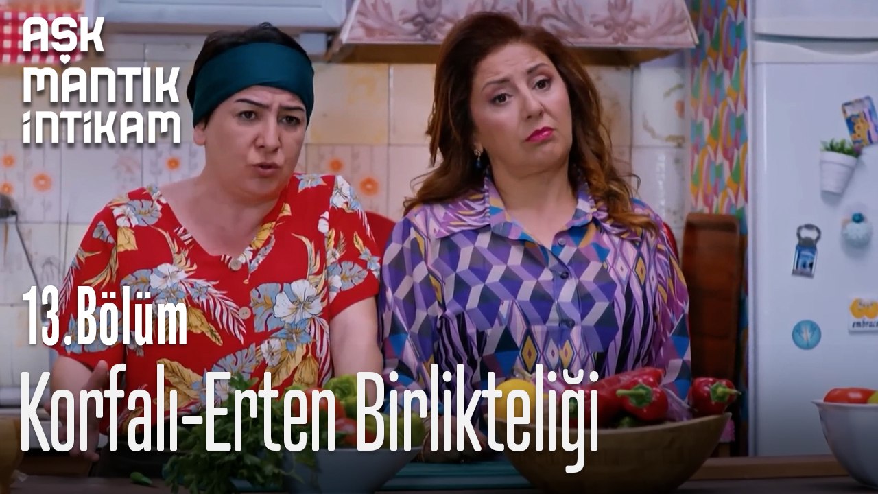 Korfalı-Ertem Birlikteliği-Aşk Mantık İntikam 13. Bölüm