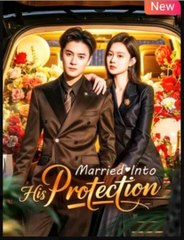Married Into His Protection Chinese Drama - Full Movie with English Subtitles