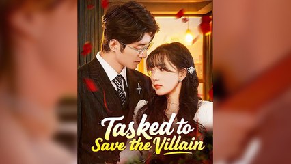 Tasked To Save The Villain - (2025) Full Movie | HD | English Sub