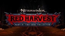 Neverwinter Red Harvest Part 2 The Soul Collector Official Launch Trailer