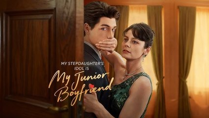 My Stepdaughter's Idol Is My Junior Boyfriend #FullMovie