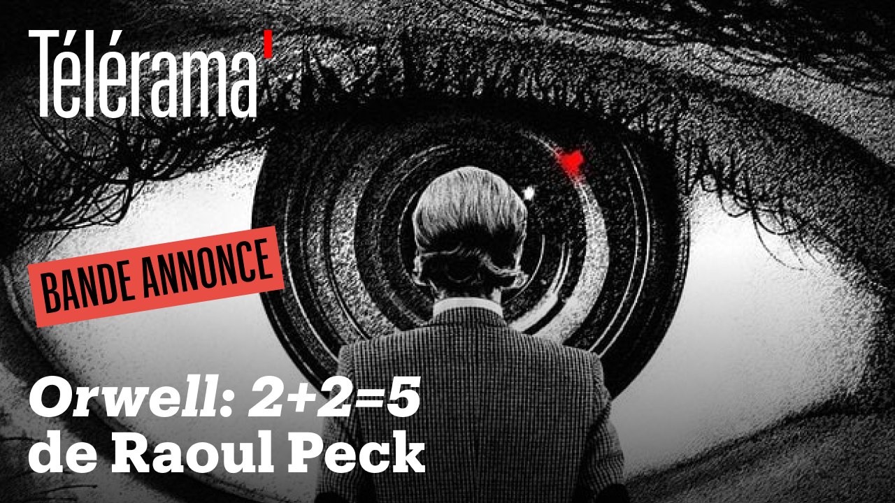 Découvrez la bande-annonce de "Orwell 2 + 2 = 5" de Raoul Peck