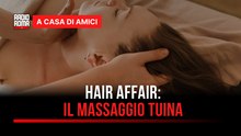 Hair Affair: il massaggio Tuina e i suoi benefici - con Giusy Merola