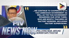 Resident PH migrants, OFWs living near, around Thailand, Cambodia border safe thus far