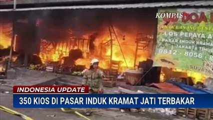 350 Kios Pasar Induk Kramat Jati Terbakar, Pengelola Siapkan Penampungan Sementara Bagi Pedagang