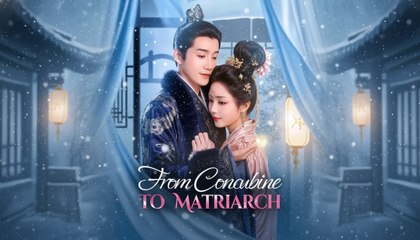[EngSub] From Concubine To Matriarch