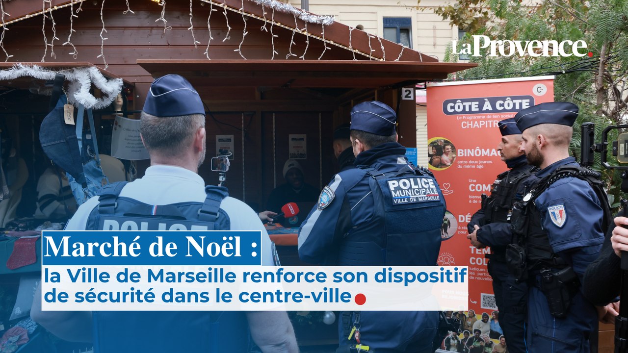 Marché de Noël : la Ville de Marseille renforce son dispositif de sécurité  dans le centre-ville