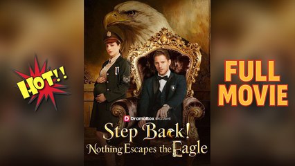 Step Back! Nothing Escapes The Eagle - Full Movie