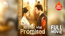 (Hot) All That Was Promised | Full Drama