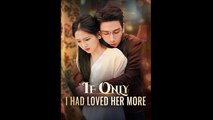If Only I Had Loved Her More - Full Movie
