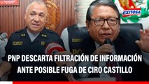 Caso 'Los Socios del Callao': PNP descarta filtración de información ante posible fuga de Ciro Castillo