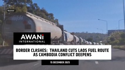 Thailand cuts Laos fuel route as Cambodia conflict deepens