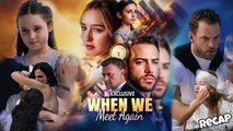 When We Meet Again - Full Movie  Episodes
