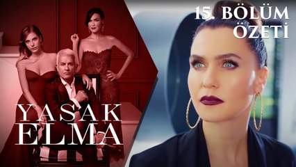 Yasak Elma 15. Bölüm Özeti