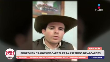 Presentan “Ley Manzo” para castigar homicidios de alcaldes  | DPC con Poala Rojas