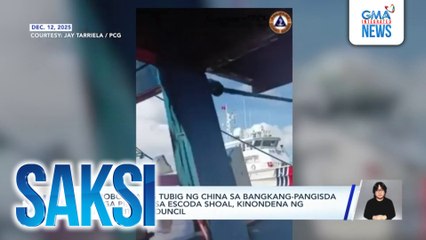 Pambobomba ng tubig ng China sa bangkang-pangisda ng mga Pilipino sa Escoda Shoal, kinondena ng Nat'l Maritime Council | Saksi