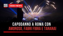 Capodanno a Roma con Amoroso, Fabri Fibra e Tananai