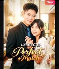 Unexpected Perfect Match (2025 – FULL [Eng Sub])