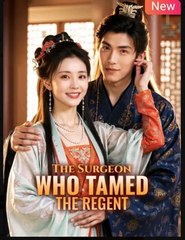 The Surgeon Who Tamed the Regent – Full HD Movie HOT