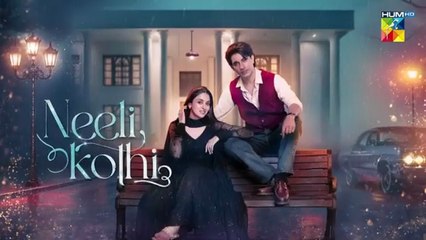 Neeli Kothi - Episode 03 - [CC] 15 December 2025 - [ Anmol Baloch & Talha Chahour ] - HUM TV
