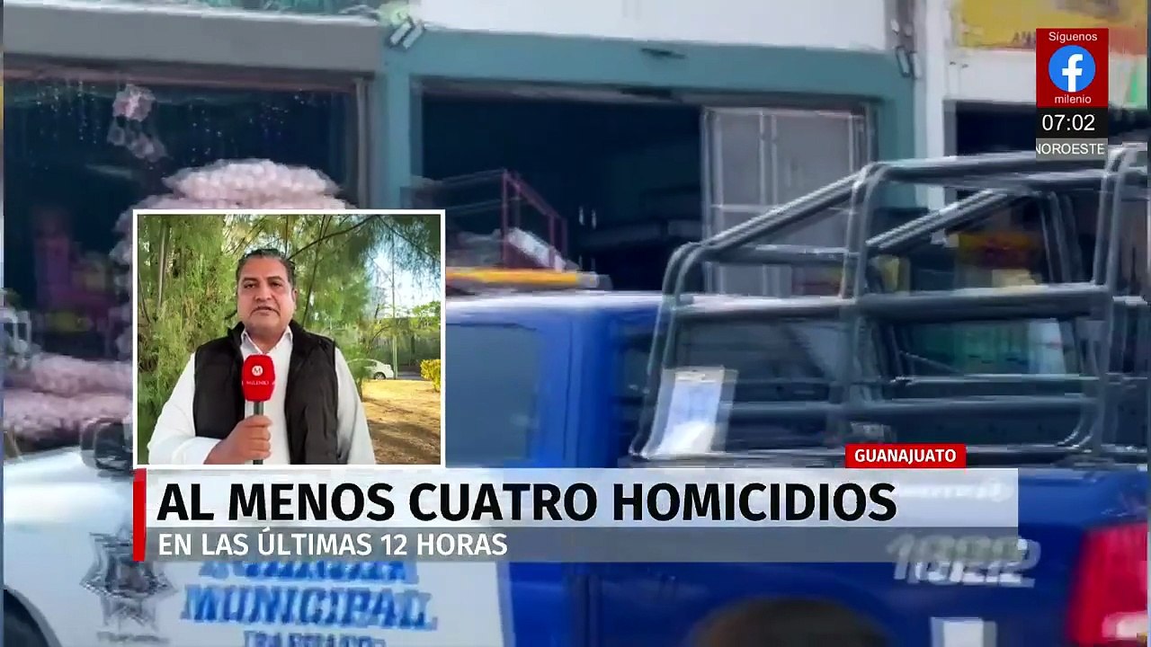 Al menos cuatro homicidios en las últimas 24 horas en Guanajuato