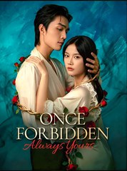 Once Forbidden, Always Yours - Drama FULL MOVIES ENGLISH SUB