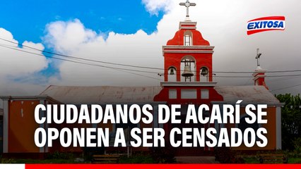 Ciudadanos de Acarí se oponen a ser censados: "El proceso se ha desvirtuado"